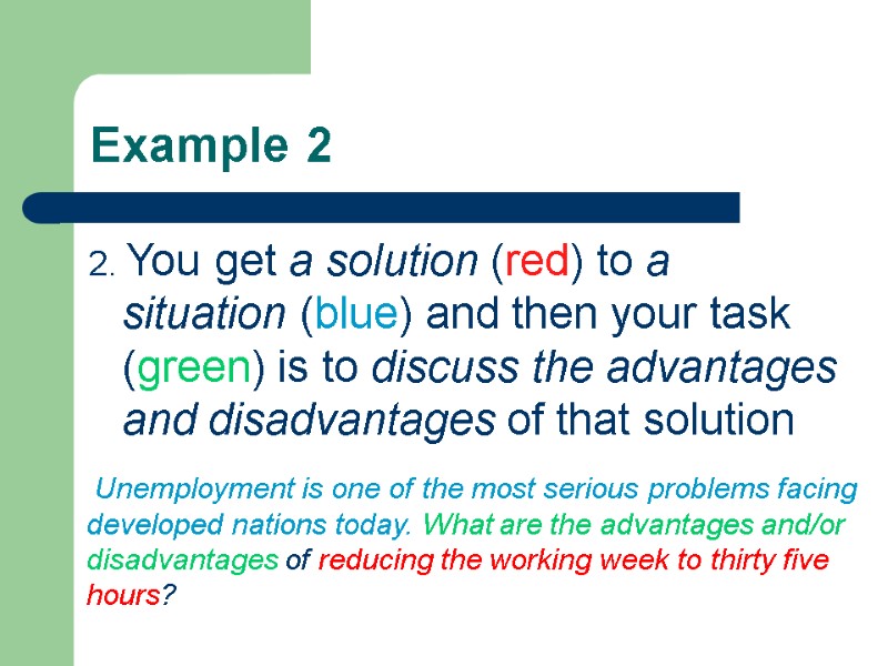 Example 2 2. You get a solution (red) to a situation (blue) and then